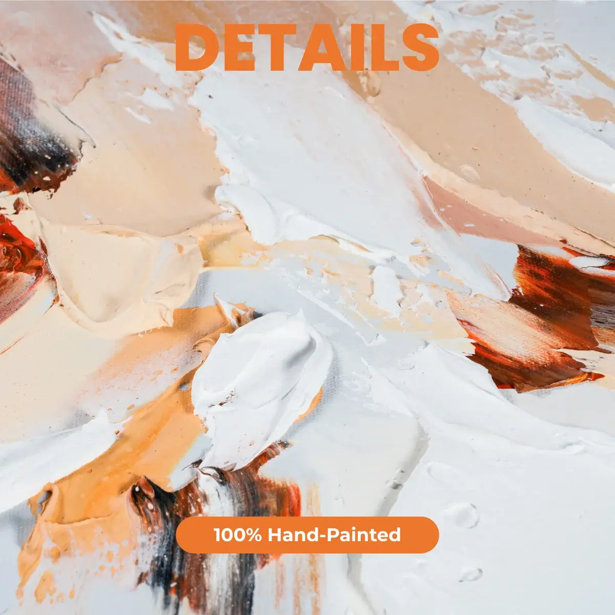 Abstract art with text 'DETAILS' and '100% Hand-Painted' on a textured background.